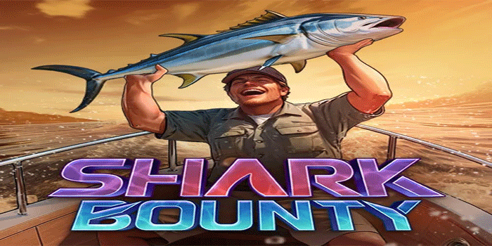 Taktik Jitu Mendapatkan Jackpot Di Slot Shark Bounty