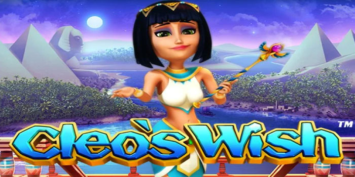 Strategi Mudah Bermain Slot Cleo's Wish